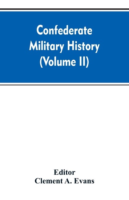 Confederate military history; a library of Confederate States history (Volume II)
