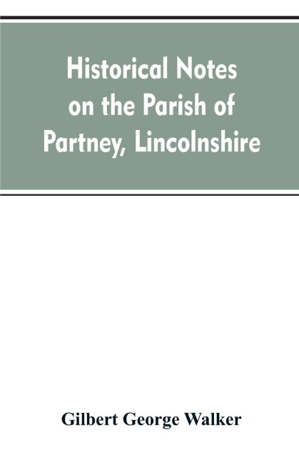 Historical Notes on the Parish of Partney, Lincolnshire