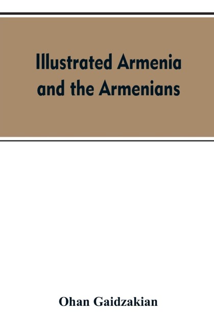 Illustrated Armenia and the Armenians