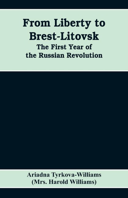 From Liberty to Brest-Litovsk: The first year of the Russian revolution