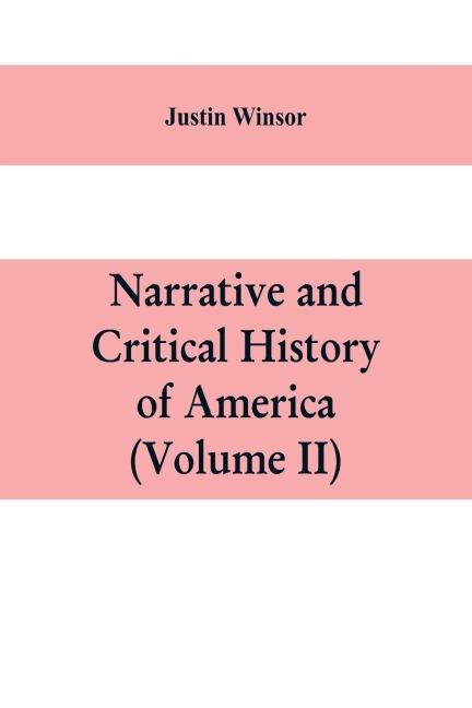 Narrative and critical history of America (Volume II)