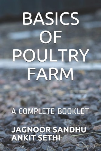 Basics of Poultry Farm A Complete Booklet