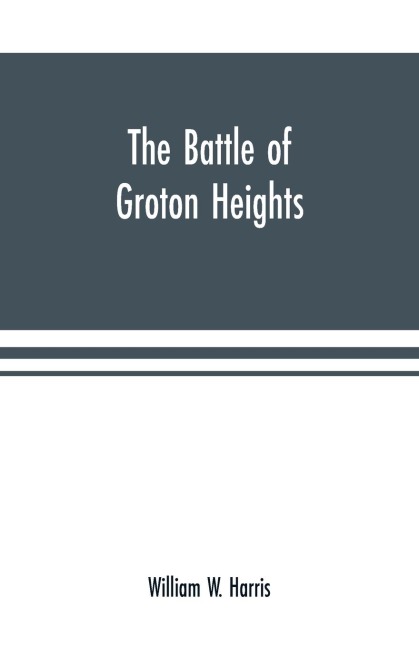 The battle of Groton Heights: a collection of narratives, official reports, records, &c., of the storming of Fort Griswold, and the burning of New London by British troops, under the command of Brig.-Gen. Benedict Arnold, on the sixth of September, 1781