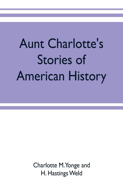 Aunt Charlottes stories of American history