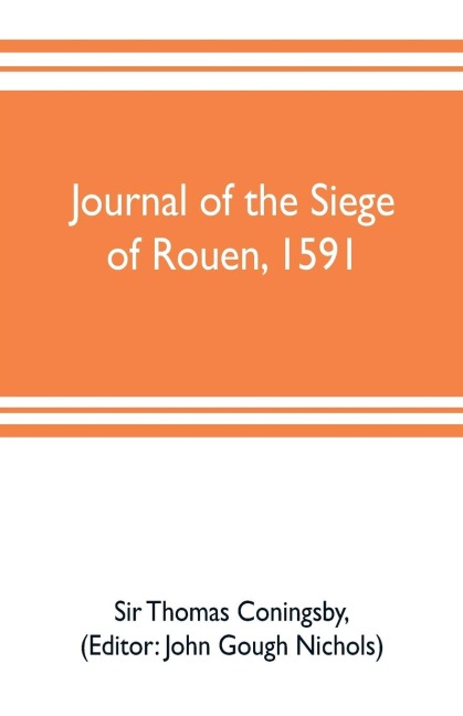 Journal of the siege of Rouen, 1591
