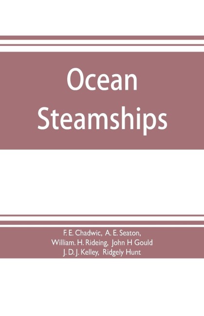 Ocean steamships; a popular account of their construction, development, management and appliances