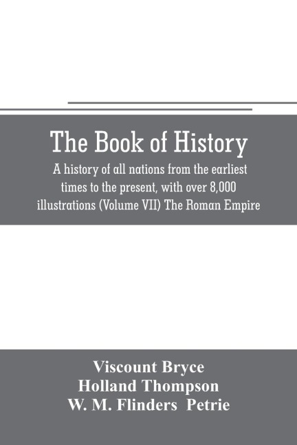 The book of history. A history of all nations from the earliest times to the present, with over 8,000 illustrations (Volume VII) The Roman Empire