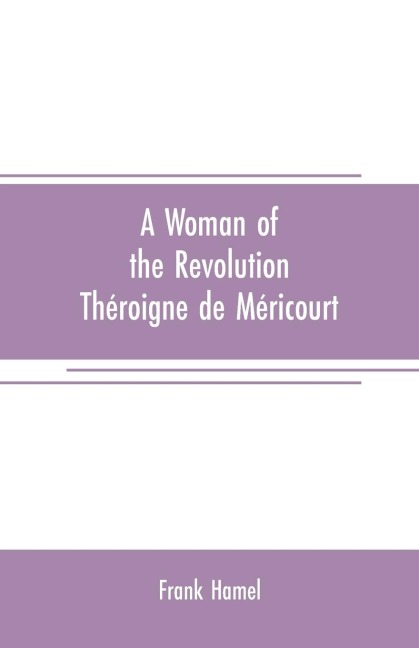 A woman of the revolution: Théroigne de Méricourt