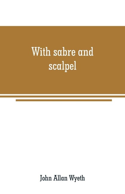With sabre and scalpel: the autobiography of a soldier and surgeon