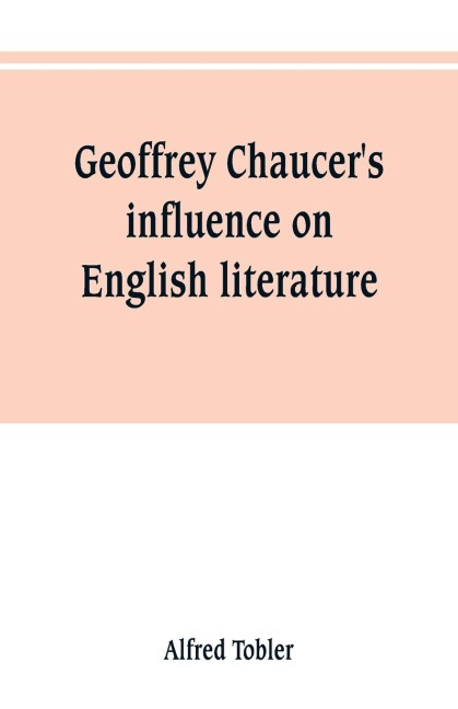 Geoffrey Chaucers influence on English literature