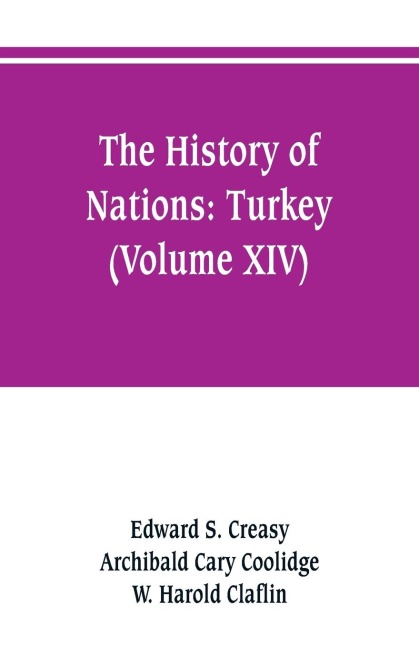 The history of Nations: Turkey (Volume XIV)