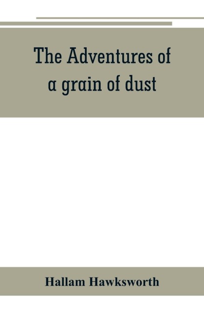 The adventures of a grain of dust
