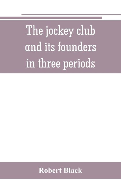 The jockey club and its founders: in three periods