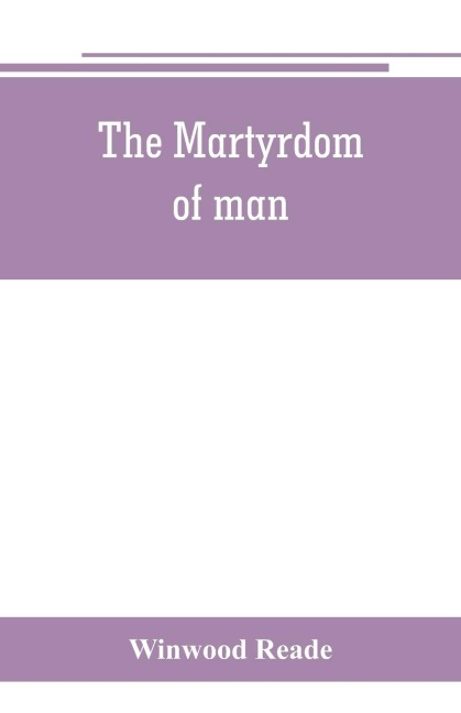 The martyrdom of man