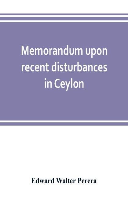 Memorandum upon recent disturbances in Ceylon