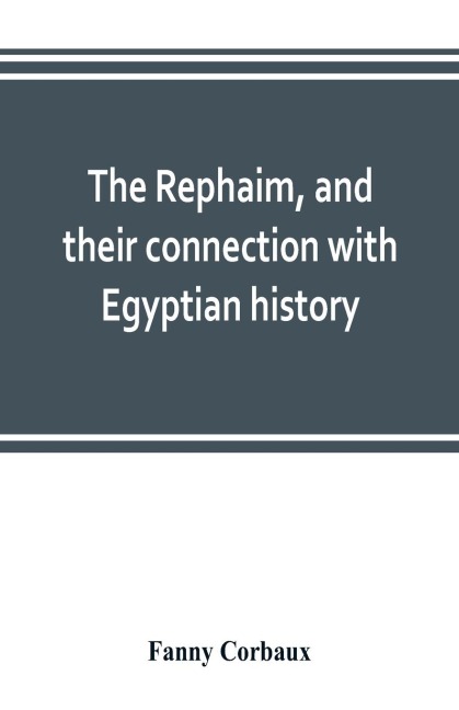 The Rephaim, and their connection with Egyptian history