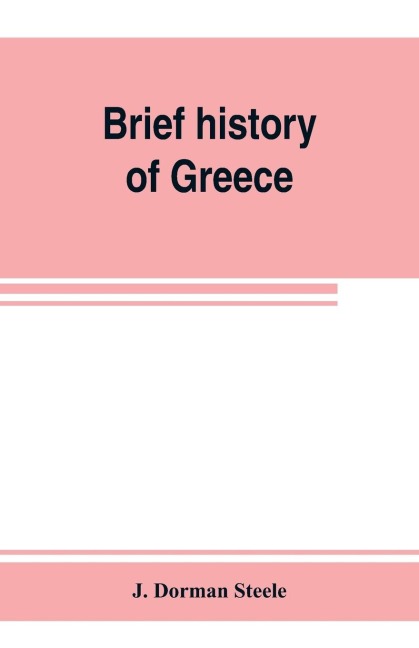 Brief history of Greece: with readings from prominent Greek historians