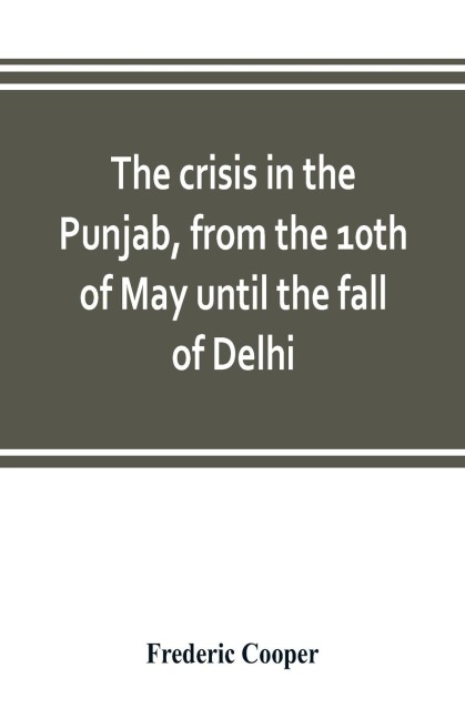 The crisis in the Punjab, from the 10th of May until the fall of Delhi