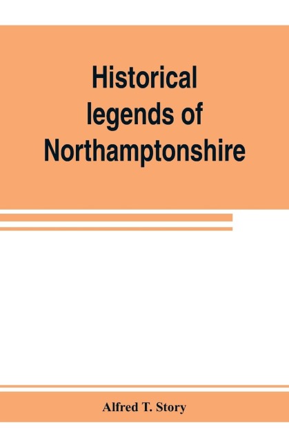 Historical legends of Northamptonshire