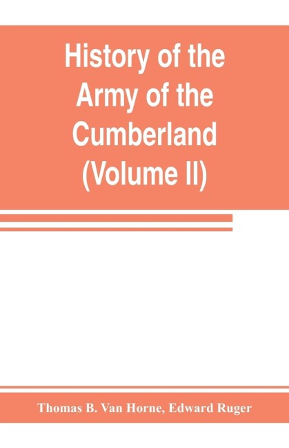 History of the Army of the Cumberland: its organization, campaigns, and battles (Volume II)