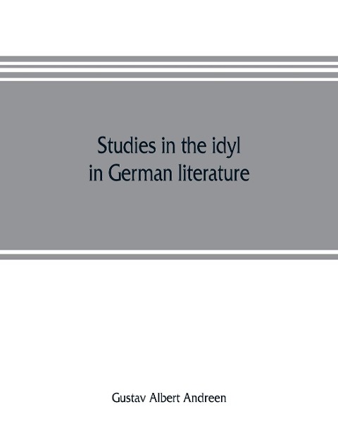 Studies in the idyl in German literature
