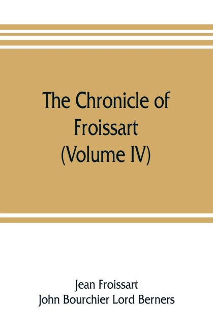 The chronicle of Froissart (Volume IV)