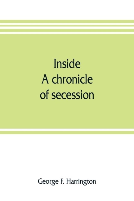 Inside: a chronicle of secession