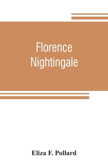 Florence Nightingale: the wounded soldiers friend