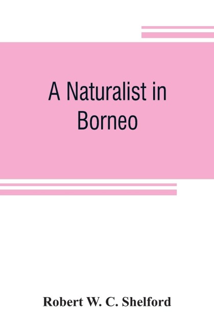 A naturalist in Borneo