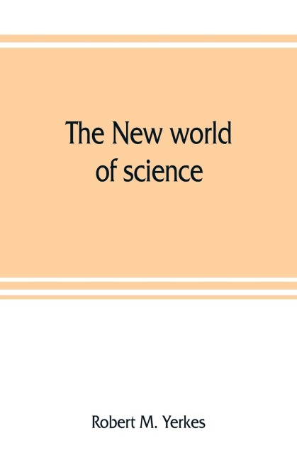 The new world of science: its development during the war