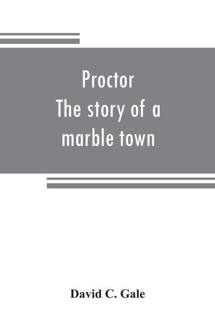 Proctor: the story of a marble town