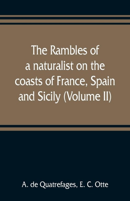 The rambles of a naturalist on the coasts of France, Spain, and Sicily (Volume II)