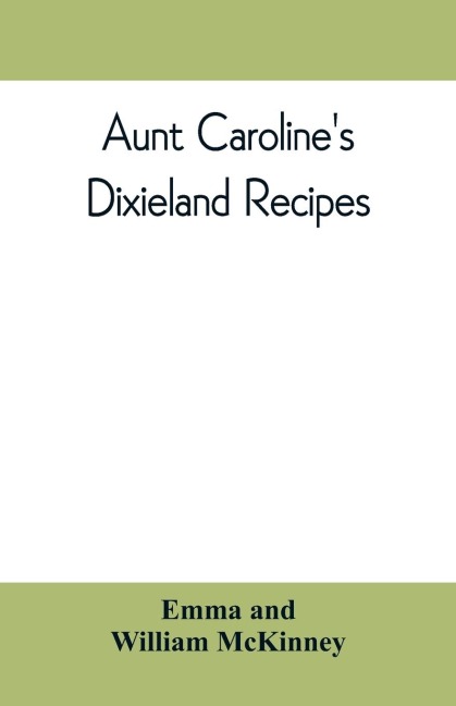 Aunt Carolines Dixieland recipes