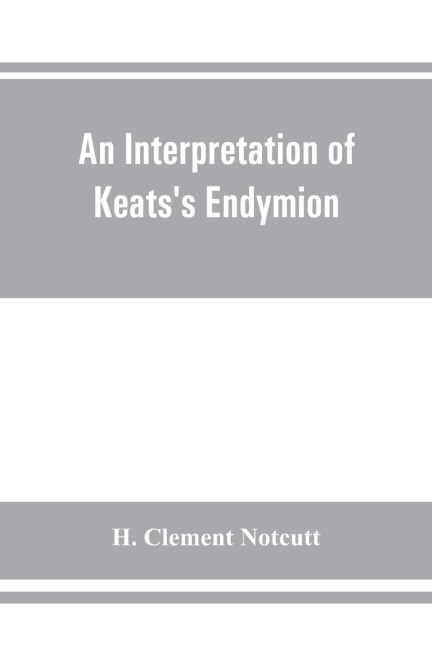 An interpretation of Keatss Endymion