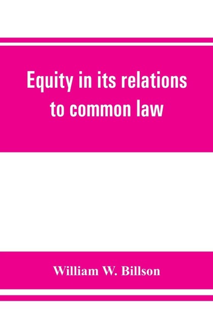 Equity in its relations to common law: a study in legal development