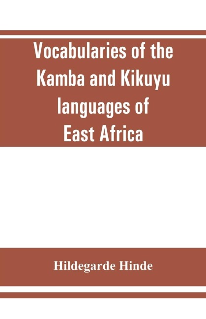 Vocabularies of the Kamba and Kikuyu languages of East Africa