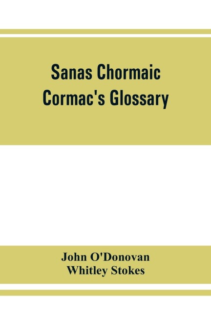 Sanas Chormaic. Cormacs glossary