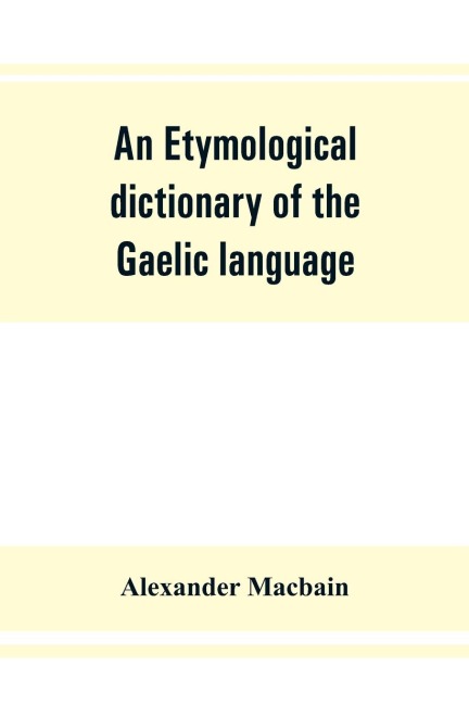 An etymological dictionary of the Gaelic language