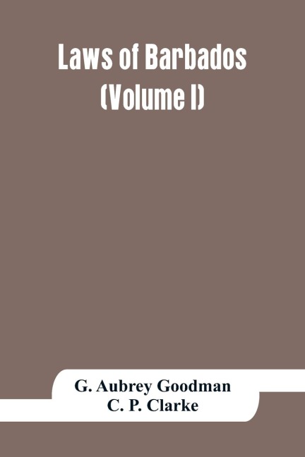 Laws of Barbados (Volume I)