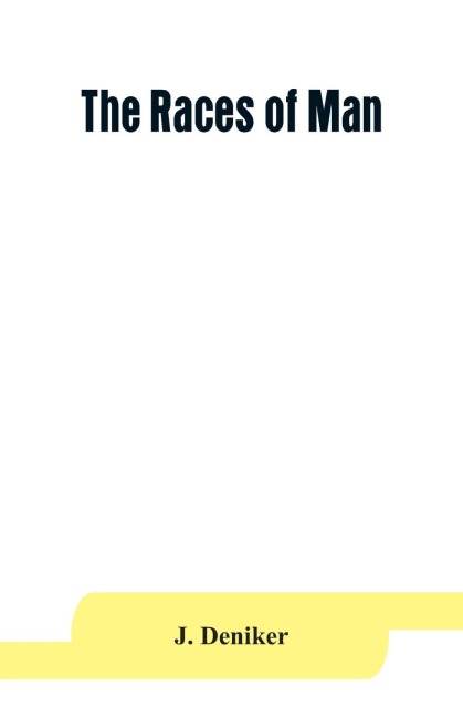 The races of man: an outline of anthropology and ethnography