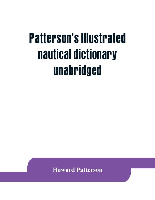 Pattersons Illustrated nautical dictionary, unabridged