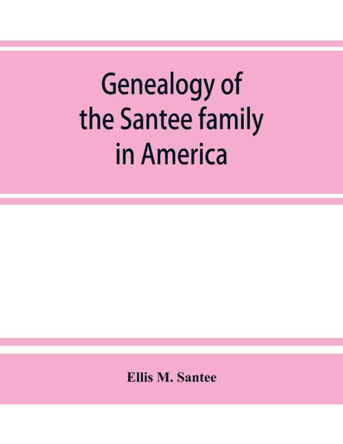 Genealogy of the Santee family in America