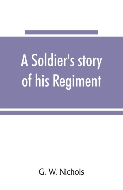 A soldiers story of his regiment (61st Georgia) and incidentally of the Lawton-Gordon-Evans brigade, Army northern Virginia