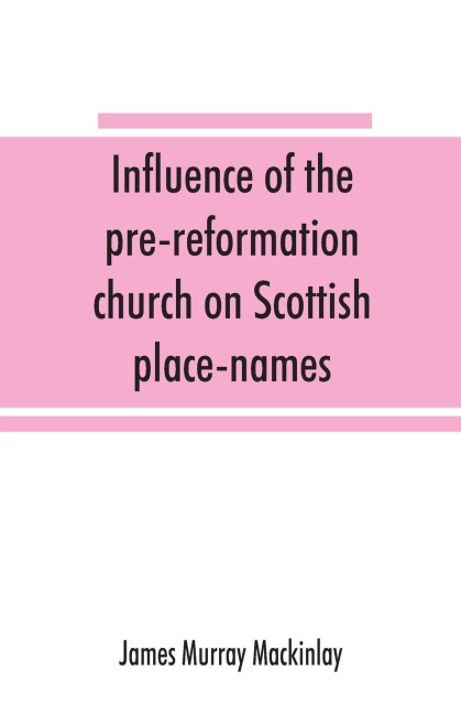 Influence of the pre-reformation church on Scottish place-names