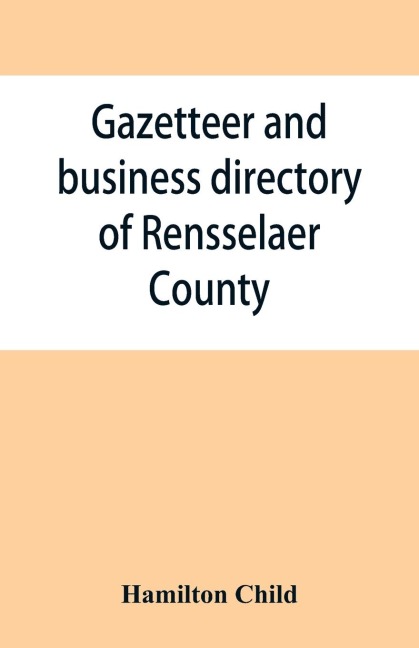 Gazetteer and business directory of Rensselaer County, N. Y., for 1870-71