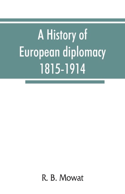 A history of European diplomacy, 1815-1914