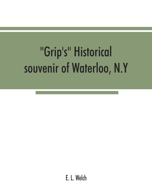 Grips historical souvenir of Waterloo, N.Y