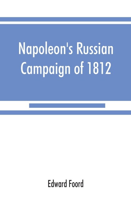 Napoleons Russian campaign of 1812