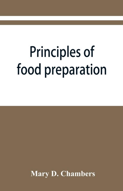 Principles of food preparation; a manual for students of home economics