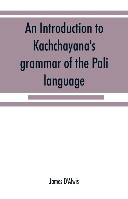An introduction to Kachcha¿yanas grammar of the Pa¿li language
